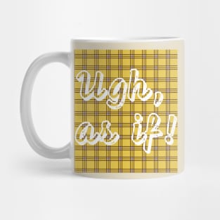 Clueless - As If! Mug